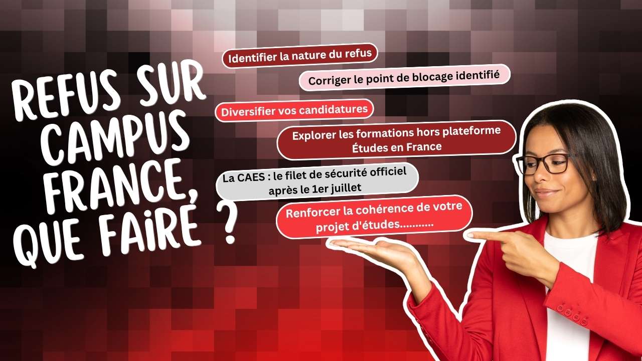 Comment se rattraper après un premier refus Campus France ?